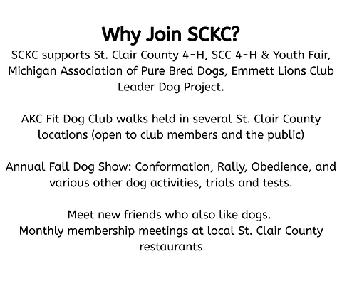 õ Monthly membership meetings at local St. Clair County restaurants õ Annual Fall Dog Show Conformation, Rally, Obedience, and various other dog activities, trials and tests õ AKC Fit Dog Club wal
